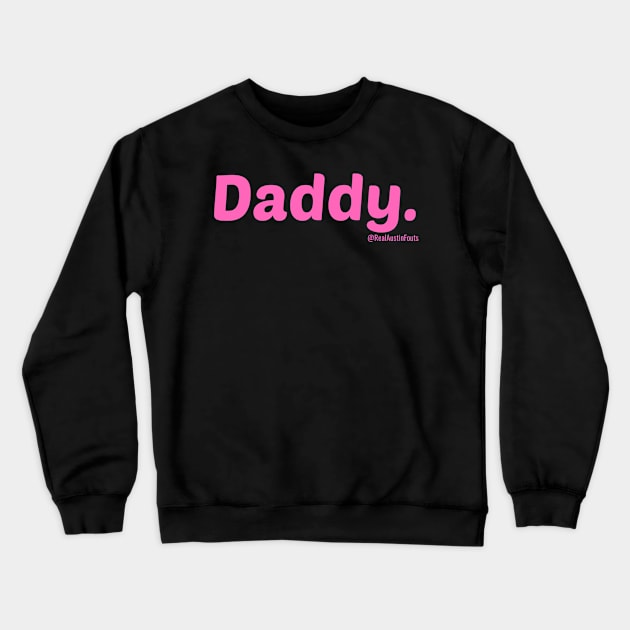 Austin Fouts "Daddy" Design Crewneck Sweatshirt by AustinFouts